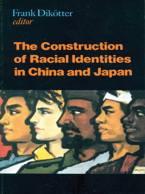 cover image of The Construction of Racial Identities in China and Japan